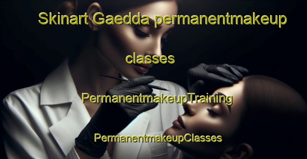 Skinart Gaedda permanentmakeup classes | PermanentmakeupTraining | PermanentmakeupClasses | SkinartTraining-Finland