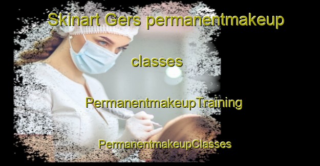 Skinart Gers permanentmakeup classes | PermanentmakeupTraining | PermanentmakeupClasses | SkinartTraining-Finland