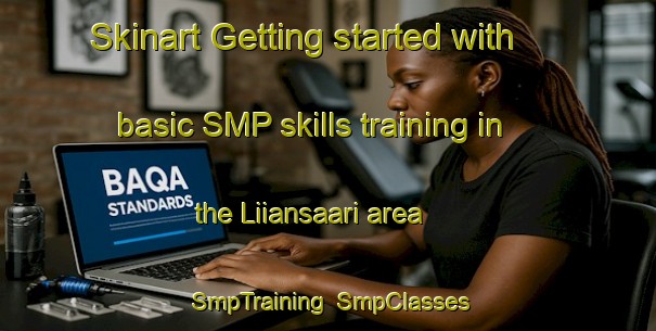 Skinart Getting started with basic SMP skills training in the Liiansaari area | SmpTraining | SmpClasses | SkinartTraining-Finland