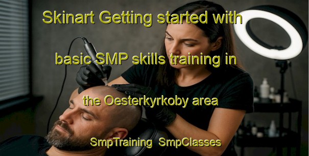 Skinart Getting started with basic SMP skills training in the Oesterkyrkoby area | SmpTraining | SmpClasses | SkinartTraining-Finland