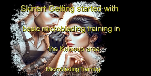 Skinart Getting started with basic microblading training in the Kelosuo area | MicrobladingTraining | MicrobladingClasses | SkinartTraining-Finland