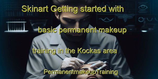 Skinart Getting started with basic permanent makeup training in the Kockas area | PermanentmakeupTraining | PermanentmakeupClasses | SkinartTraining-Finland