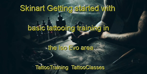 Skinart Getting started with basic tattooing training in the Iso Evo area | TattooTraining | TattooClasses | SkinartTraining-Finland