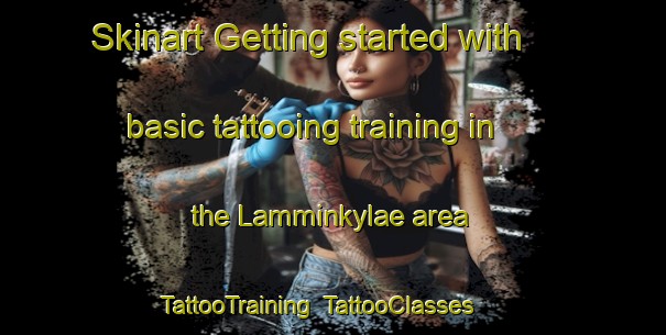 Skinart Getting started with basic tattooing training in the Lamminkylae area | TattooTraining | TattooClasses | SkinartTraining-Finland