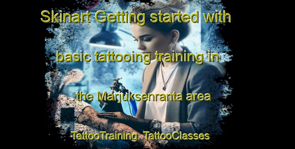 Skinart Getting started with basic tattooing training in the Marjuksenranta area | TattooTraining | TattooClasses | SkinartTraining-Finland