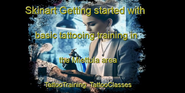 Skinart Getting started with basic tattooing training in the Miettula area | TattooTraining | TattooClasses | SkinartTraining-Finland