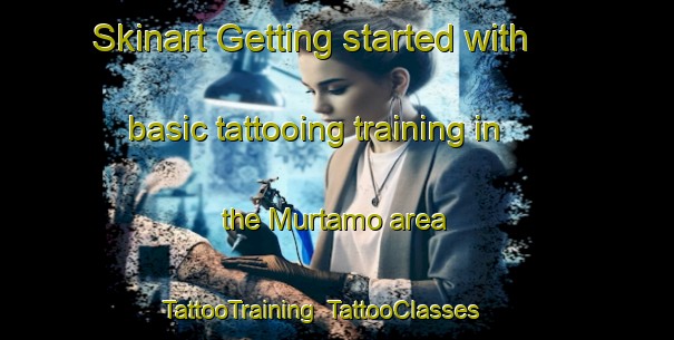 Skinart Getting started with basic tattooing training in the Murtamo area | TattooTraining | TattooClasses | SkinartTraining-Finland