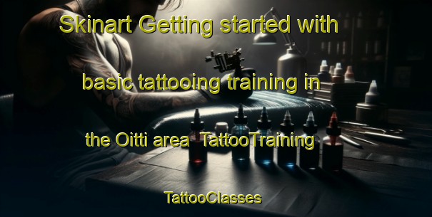 Skinart Getting started with basic tattooing training in the Oitti area | TattooTraining | TattooClasses | SkinartTraining-Finland