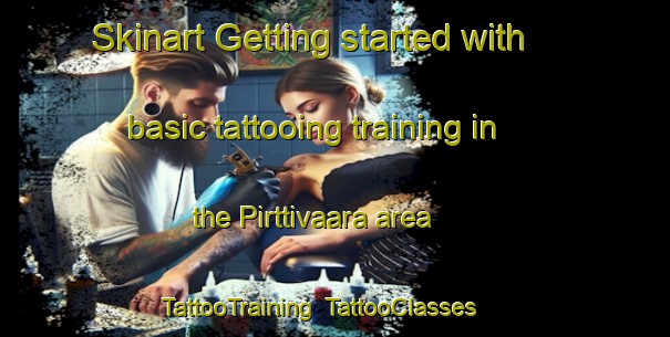 Skinart Getting started with basic tattooing training in the Pirttivaara area | TattooTraining | TattooClasses | SkinartTraining-Finland