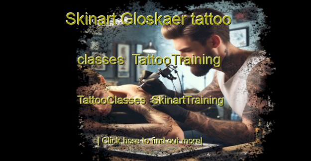 Skinart Gloskaer tattoo classes | TattooTraining | TattooClasses | SkinartTraining-Finland