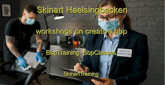 Skinart Haelsingbacken workshops on creative bbp | BbpTraining | BbpClasses | SkinartTraining-Finland