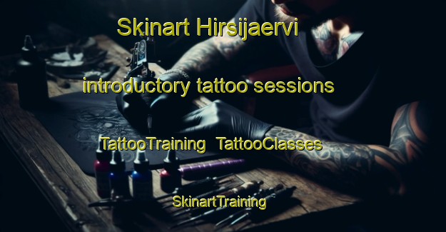 Skinart Hirsijaervi introductory tattoo sessions | TattooTraining | TattooClasses | SkinartTraining-Finland