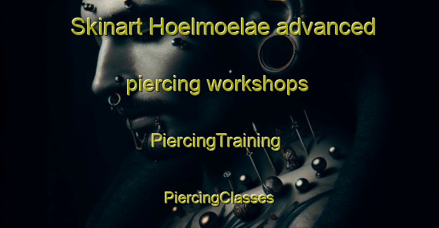 Skinart Hoelmoelae advanced piercing workshops | #PiercingTraining #PiercingClasses #SkinartTraining-Finland