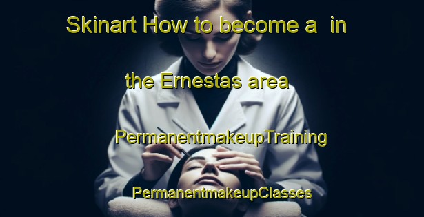 Skinart How to become a  in the Ernestas area | #PermanentmakeupTraining #PermanentmakeupClasses #SkinartTraining-Finland