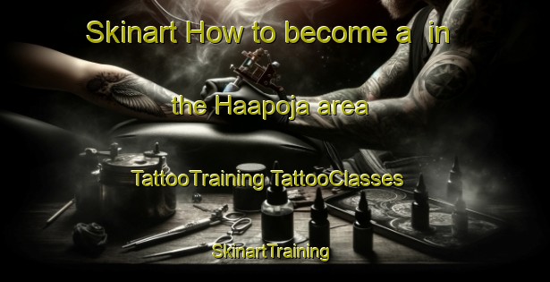 Skinart How to become a  in the Haapoja area | #TattooTraining #TattooClasses #SkinartTraining-Finland