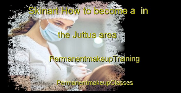 Skinart How to become a  in the Juttua area | #PermanentmakeupTraining #PermanentmakeupClasses #SkinartTraining-Finland