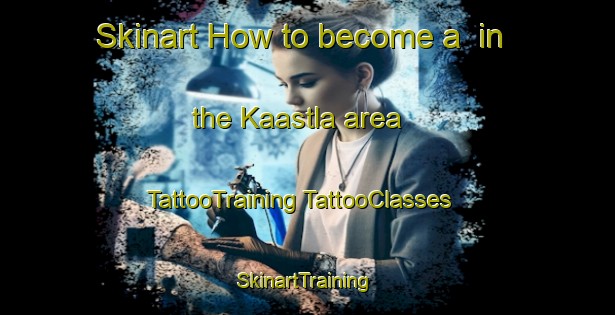 Skinart How to become a  in the Kaastla area | #TattooTraining #TattooClasses #SkinartTraining-Finland