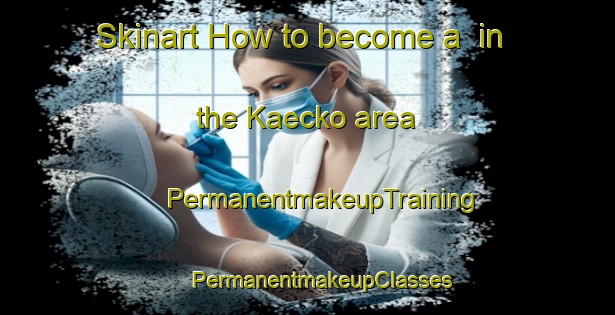 Skinart How to become a  in the Kaecko area | #PermanentmakeupTraining #PermanentmakeupClasses #SkinartTraining-Finland