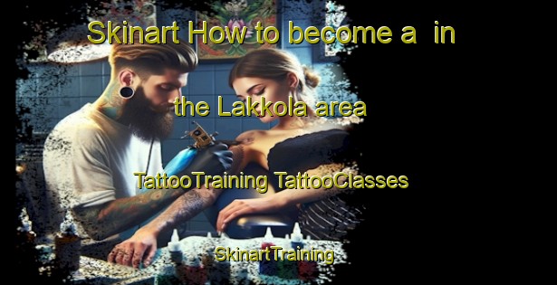 Skinart How to become a  in the Lakkola area | #TattooTraining #TattooClasses #SkinartTraining-Finland