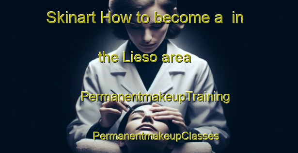 Skinart How to become a  in the Lieso area | #PermanentmakeupTraining #PermanentmakeupClasses #SkinartTraining-Finland