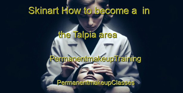 Skinart How to become a  in the Talpia area | #PermanentmakeupTraining #PermanentmakeupClasses #SkinartTraining-Finland