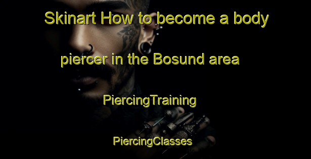 Skinart How to become a body piercer in the Bosund area | PiercingTraining | PiercingClasses | SkinartTraining-Finland