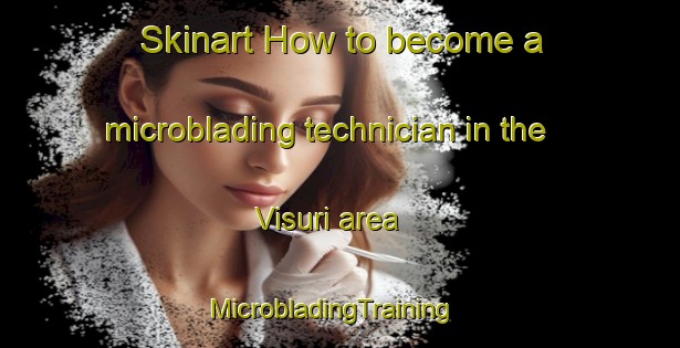 Skinart How to become a microblading technician in the Visuri area | MicrobladingTraining | MicrobladingClasses | SkinartTraining-Finland