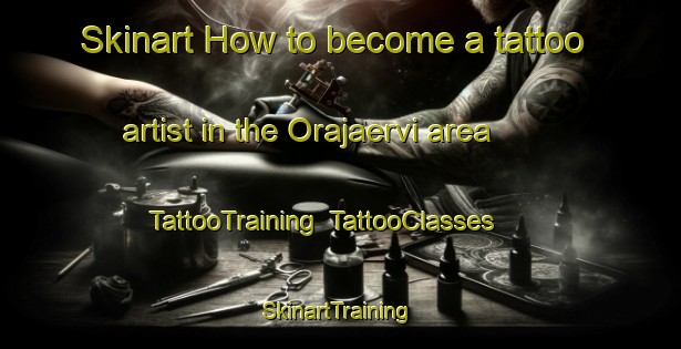 Skinart How to become a tattoo artist in the Orajaervi area | TattooTraining | TattooClasses | SkinartTraining-Finland