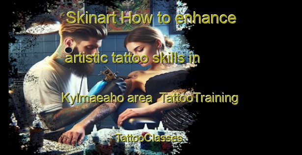 Skinart How to enhance artistic tattoo skills in Kylmaeaho area | TattooTraining | TattooClasses | SkinartTraining-Finland