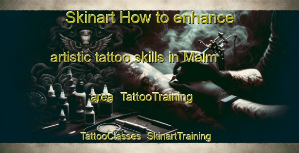 Skinart How to enhance artistic tattoo skills in Malm area | TattooTraining | TattooClasses | SkinartTraining-Finland