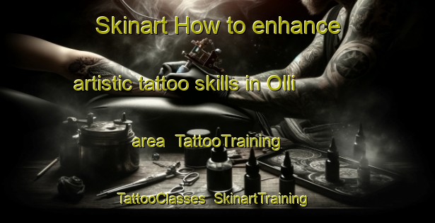 Skinart How to enhance artistic tattoo skills in Olli area | TattooTraining | TattooClasses | SkinartTraining-Finland