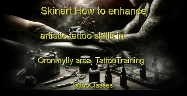 Skinart How to enhance artistic tattoo skills in Oronmylly area | TattooTraining | TattooClasses | SkinartTraining-Finland