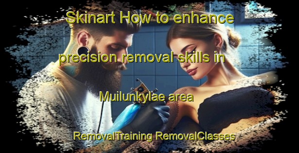 Skinart How to enhance precision removal skills in Muilunkylae area | #RemovalTraining #RemovalClasses #SkinartTraining-Finland