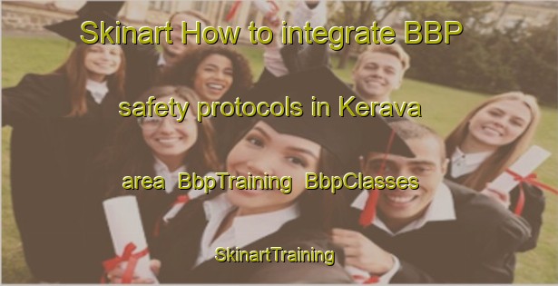 Skinart How to integrate BBP safety protocols in Kerava area | BbpTraining | BbpClasses | SkinartTraining-Finland