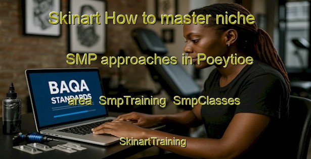 Skinart How to master niche SMP approaches in Poeytioe area | SmpTraining | SmpClasses | SkinartTraining-Finland