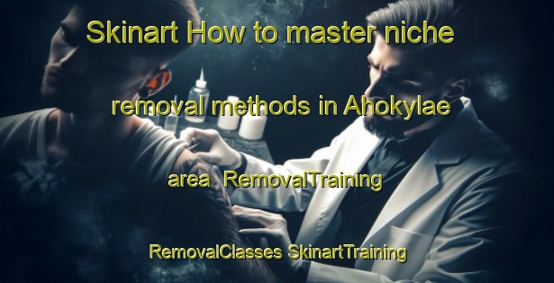 Skinart How to master niche removal methods in Ahokylae area | #RemovalTraining #RemovalClasses #SkinartTraining-Finland