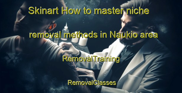 Skinart How to master niche removal methods in Naukio area | RemovalTraining | RemovalClasses | SkinartTraining-Finland