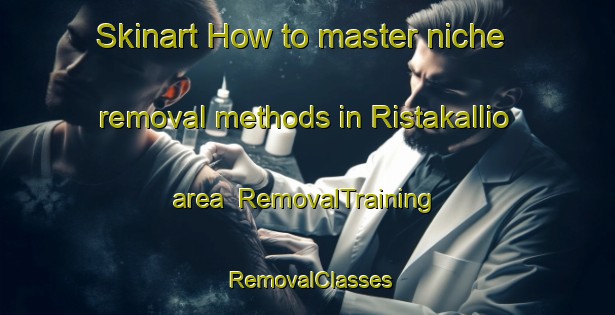 Skinart How to master niche removal methods in Ristakallio area | RemovalTraining | RemovalClasses | SkinartTraining-Finland