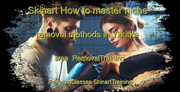 Skinart How to master niche removal methods in Ylikitka area | #RemovalTraining #RemovalClasses #SkinartTraining-Finland