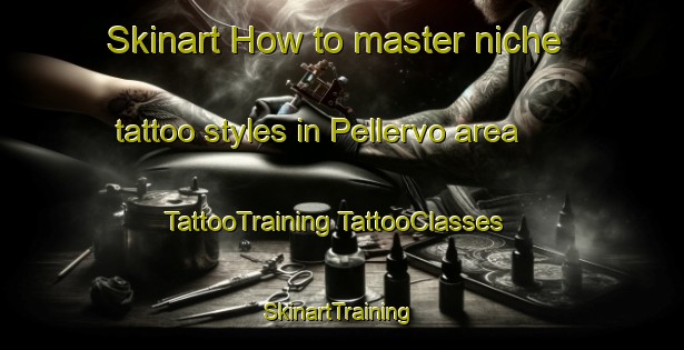 Skinart How to master niche tattoo styles in Pellervo area | #TattooTraining #TattooClasses #SkinartTraining-Finland