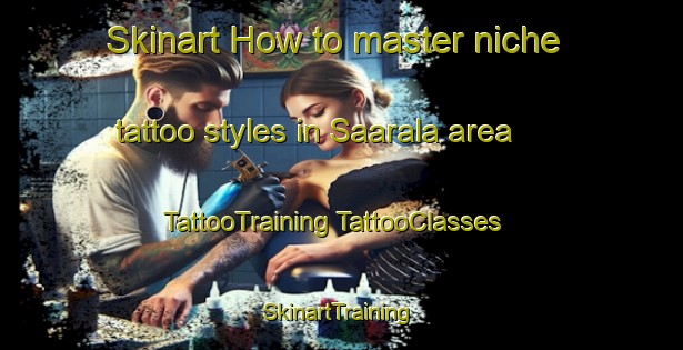 Skinart How to master niche tattoo styles in Saarala area | #TattooTraining #TattooClasses #SkinartTraining-Finland