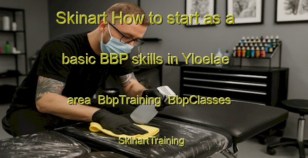Skinart How to start as a basic BBP skills in Yloelae area | BbpTraining | BbpClasses | SkinartTraining-Finland