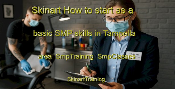 Skinart How to start as a basic SMP skills in Tampella area | SmpTraining | SmpClasses | SkinartTraining-Finland