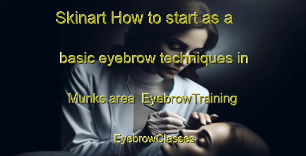 Skinart How to start as a basic eyebrow techniques in Munks area | EyebrowTraining | EyebrowClasses | SkinartTraining-Finland