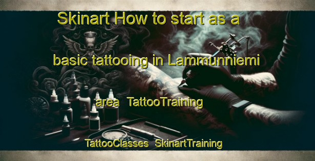 Skinart How to start as a basic tattooing in Lammunniemi area | TattooTraining | TattooClasses | SkinartTraining-Finland