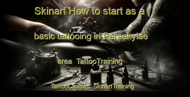 Skinart How to start as a basic tattooing in Peraekylae area | TattooTraining | TattooClasses | SkinartTraining-Finland