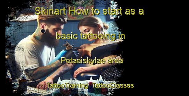 Skinart How to start as a basic tattooing in Petaeiskylae area | TattooTraining | TattooClasses | SkinartTraining-Finland