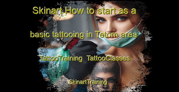 Skinart How to start as a basic tattooing in Tetom area | TattooTraining | TattooClasses | SkinartTraining-Finland