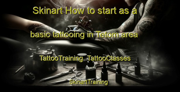 Skinart How to start as a basic tattooing in Tetom area | TattooTraining | TattooClasses | SkinartTraining-Finland