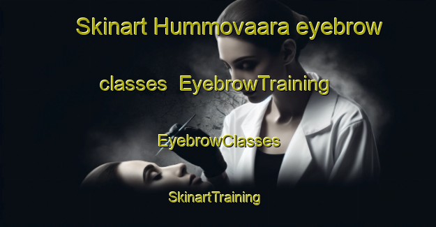 Skinart Hummovaara eyebrow classes | EyebrowTraining | EyebrowClasses | SkinartTraining-Finland